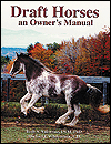 Draft Horses, An Owner's Manual